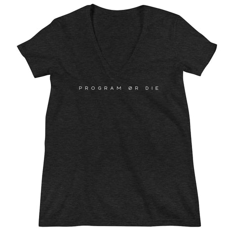 Progam or Die in the Dark Deep V Neck